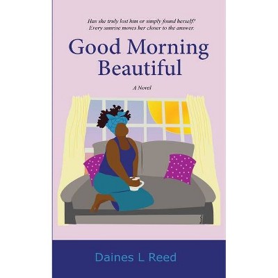 Good Morning Beautiful - (Trust) by  Daines L Reed (Paperback)