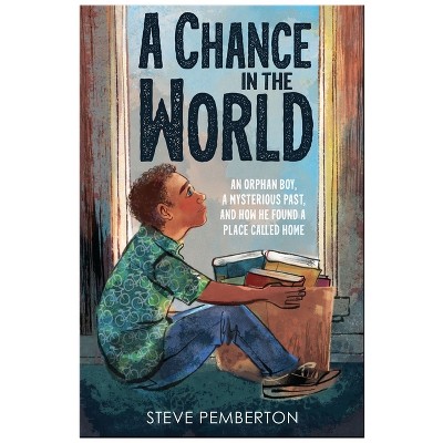 A Chance in the World (Young Readers Edition) - by  Steve Pemberton (Paperback)