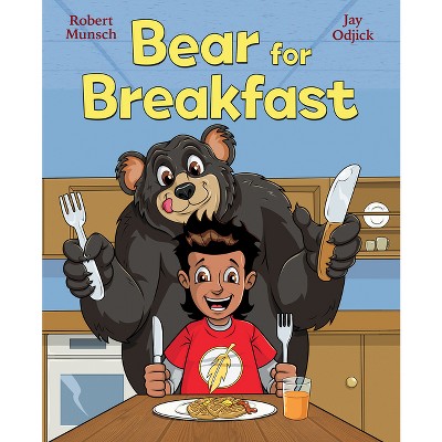 Bear for Breakfast - by  Robert Munsch (Hardcover)