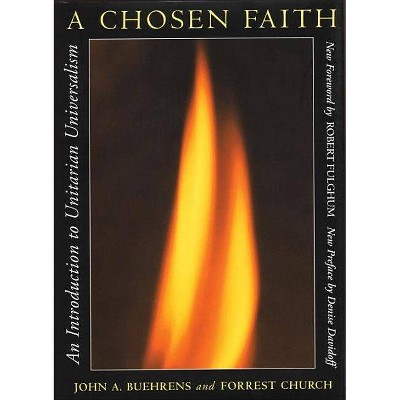 A Chosen Faith - by  John A Buehrens & Forrest Church (Paperback)