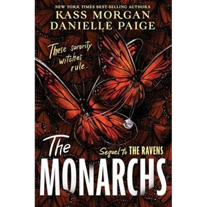 The Monarchs - (The Ravens) by Kass Morgan - 1 of 1