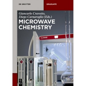 Microwave Chemistry - (De Gruyter Textbook) by  Giancarlo Cravotto & Diego Carnaroglio (Paperback) - 1 of 1