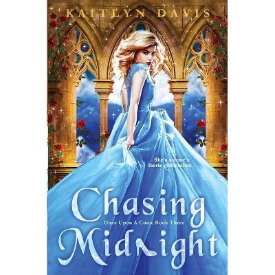 Chasing Midnight - (Once Upon a Curse) by  Kaitlyn Davis (Paperback)