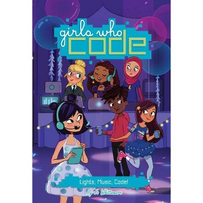 Lights, Music, Code! #3 - (Girls Who Code) by  Jo Whittemore (Hardcover)