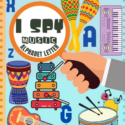 I Spy Music Alphabet Letter - by  Darcy Harvey (Paperback)