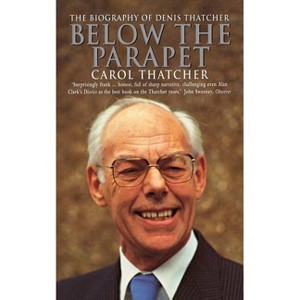 Below the Parapet - by  Carol Thatcher (Paperback) - 1 of 1