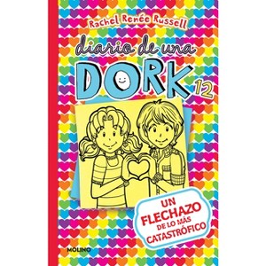 Un Flechazo de Lo Más Catastrófico / Dork Diaries: Tales from a Not-So-Secret Crush Catastrophe - (Diario de una Dork) by  Rachel Renée Russell - 1 of 1