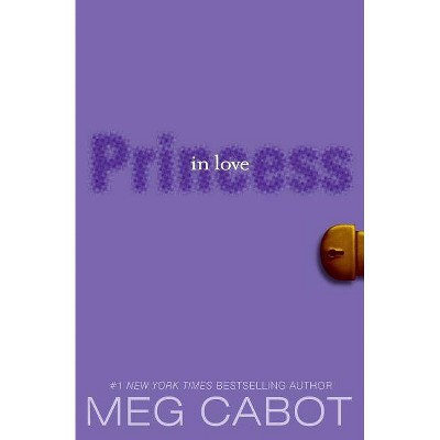 The Princess Diaries, Volume III: Princess in Love - by  Meg Cabot (Paperback)