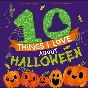 10 Things I Love about Halloween - by  Samantha Sweeney (Hardcover) - 1 of 1