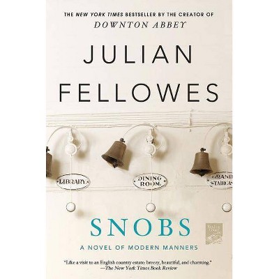 Snobs - by  Julian Fellowes (Paperback)