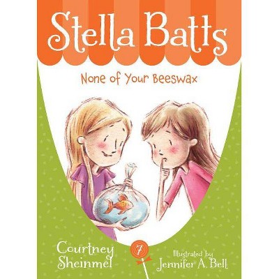 None of Your Beeswax - (Stella Batts (Paperback)) by  Courtney Sheinmel (Paperback)