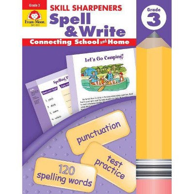 Skill Sharpeners Spell & Write Grade 3 - (Skill Sharpeners: Spell & Write) by  Evan-Moor Educational Publishers (Paperback)