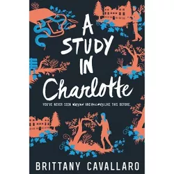 A Study In Charlotte (Paperback) - by Brittany Cavallaro