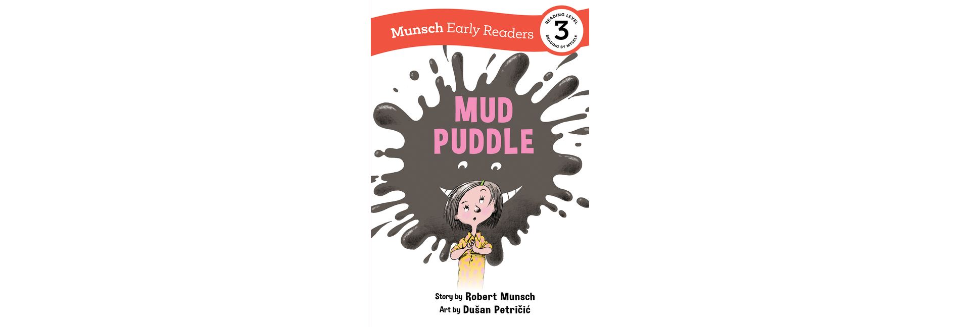 Mud Puddle Early Reader - (Munsch Early Readers) by  Robert Munsch (Paperback)
