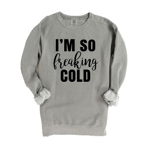 Simply Sage Market Women's Garment Dyed Graphic Sweatshirt I'm So Freakin' Cold - 1 of 2