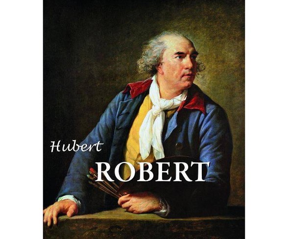 Hubert Robert - (Best of)by  Pierre de Nolhac (Hardcover)
