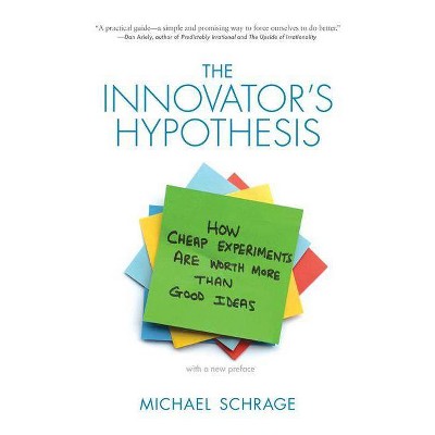 The Innovator's Hypothesis - (Mit Press) by  Michael Schrage (Paperback)