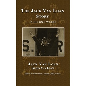 The Jack Van Loan Story - (Hardcover) - 1 of 1