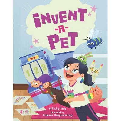 Invent-a-Pet - by  Vicky Fang (Hardcover)