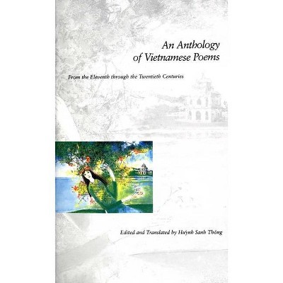 An Anthology of Vietnamese Poems - by  Sanh Thong Huynh (Paperback)