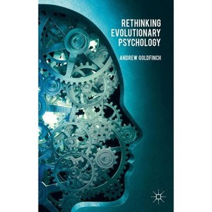 Rethinking Evolutionary Psychology - by  A Goldfinch (Hardcover) - 1 of 1