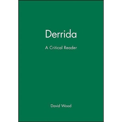 Derrida - (Blackwell Critical Reader) by  David Wood (Paperback)