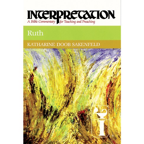 Ruth - (Interpretation: A Bible Commentary for Teaching & Preaching) by Katharine Doob Sakenfeld - image 1 of 1