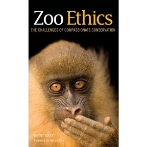 Zoo Ethics - by  Jenny Gray (Hardcover) - 1 of 1