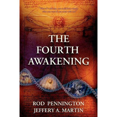 The Fourth Awakening - by  Rod Pennington & Jeffery A Martin (Paperback)