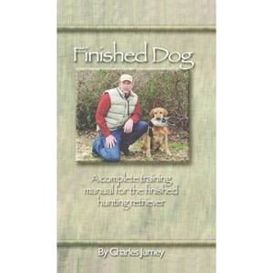 Finished Dog - by  Charles Jurney (Paperback) - 1 of 1