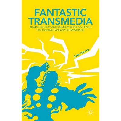 Fantastic Transmedia - by  C Harvey (Hardcover)