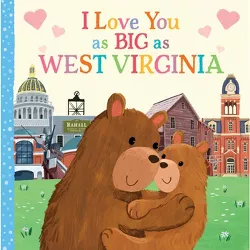 I Love You as Big as West Virginia - by  Rose Rossner (Board Book)
