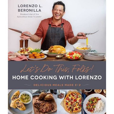 Let's Do This, Folks! Home Cooking with Lorenzo - by  Lorenzo L Beronilla (Paperback)