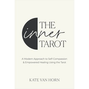 The Inner Tarot - by  Kate Van Horn (Paperback) - 1 of 1