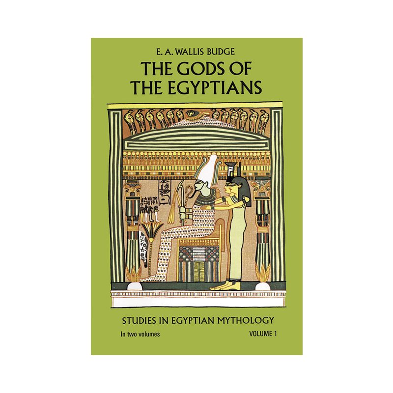 The Gods of the Egyptians, Volume 1 - by  E A Wallis Budge (Paperback), 1 of 2