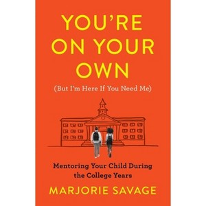 You're on Your Own (But I'm Here If You Need Me) - by  Marjorie Savage (Paperback) - 1 of 1