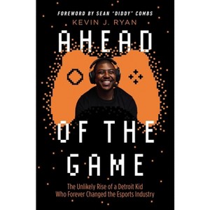 Ahead of the Game - by  Kevin J Ryan (Hardcover) - 1 of 1