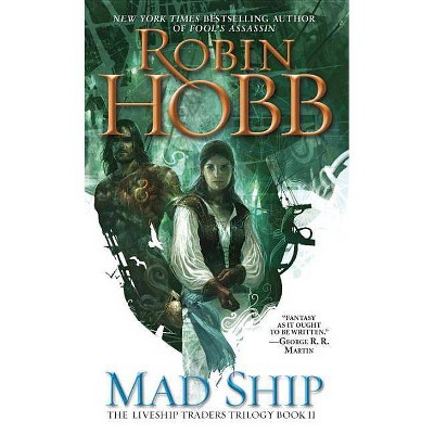 Mad Ship - (Liveship Traders Trilogy) by  Robin Hobb (Paperback)