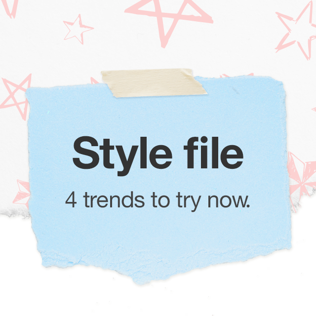 Style file 4 trends to try now.