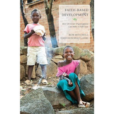 Faith-Based Development - by  Bob Mitchell (Paperback)