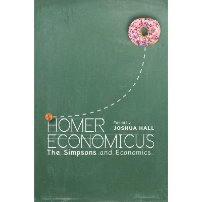 Homer Economicus - by  Joshua Hall (Paperback)