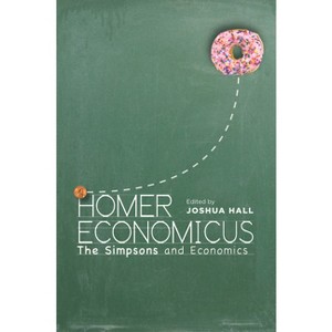 Homer Economicus - by  Joshua Hall (Paperback) - 1 of 1