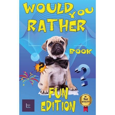 WOULD YOU RATHER Book Fun Edition - by  CL Service Publishing House (Paperback)