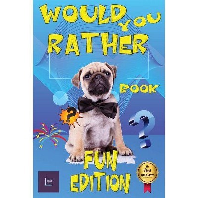 WOULD YOU RATHER Book Fun Edition - by  CL Service Publishing House (Paperback)