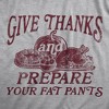 Womens Give Thanks And Prepare Your Fat Pants T Shirt Funny Thanksgiving Dinner Joke Tee For Ladies - Crazy Dog Women's T Shirt - 2 of 4