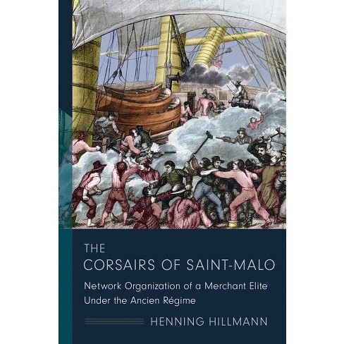 The Corsairs of Saint-Malo - (Middle Range) by  Henning Hillmann (Paperback) - image 1 of 1