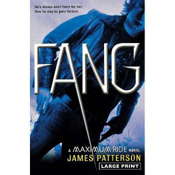 Fang - (Maximum Ride) Large Print by  James Patterson (Paperback)