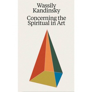 Concerning the Spiritual in Art - by  Wassily Kandinsky (Paperback) - 1 of 1