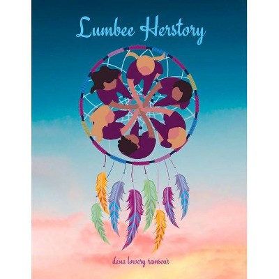 Lumbee Herstory - by  Dana Lowery Ramseur (Paperback)