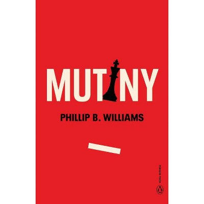 Mutiny - (Penguin Poets) by  Phillip B Williams (Paperback)